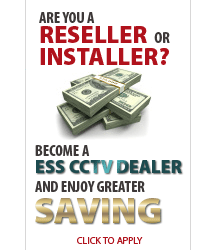 Become a ESS CCTV and enjoy greater saving!